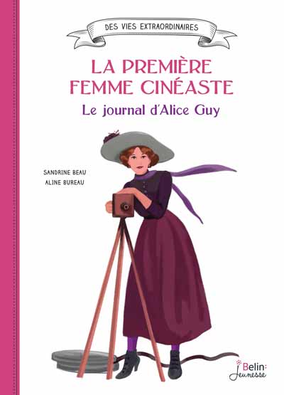 La première femme cinéaste- Le journal d'Alice Guy- prixaliceguy.com